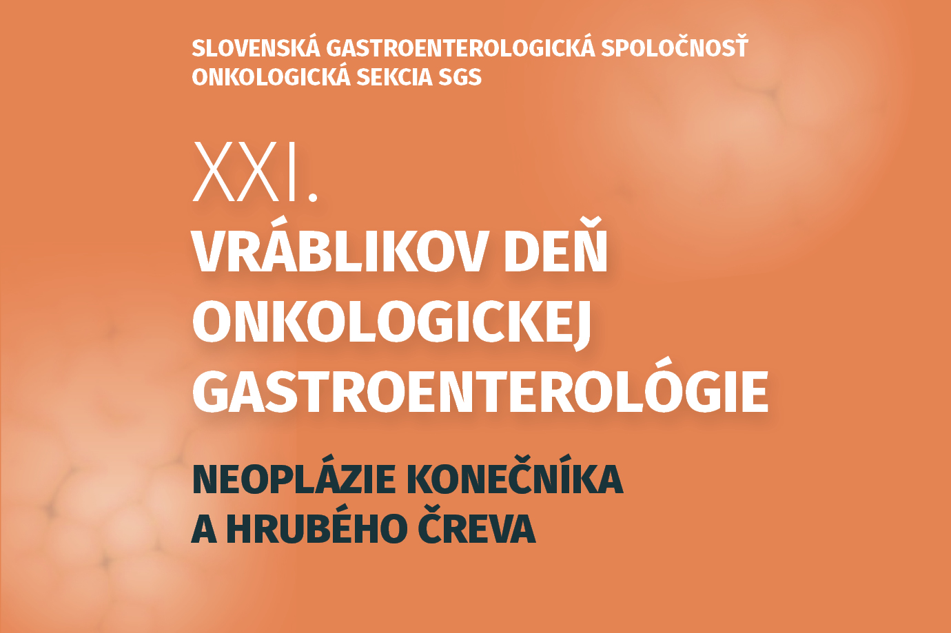 XXI. VRÁBLIKOV DEŇ ONKOLOGICKEJ GASTROENTEROLÓGIE