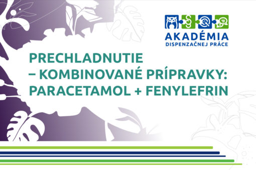 AKADÉMIA DISPENZAČNEJ PRÁCE – Prechladnutie - kombinované prípravky: paracetamol + fenylefrin